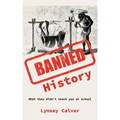 Banned History: What You're Not Allowed to Learn at School
