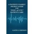 A Patient/Family Pocket Guide for Post Acute Patient Care