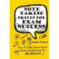 Note Taking Skills For Exam Success: How To Take Smart Visual Notes And Become An A-Student