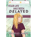 Your Life Has Been Delayed