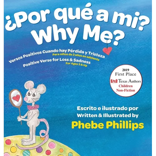 Por que' a Mi? Why Me?: Versos Positivos Cuando hay Pérdida y Tristeza Verse for Loss and Sadness