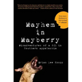 Mayhem in Mayberry: Misadventures of a P.I. in Southern Appalachia