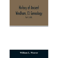 History of ancient Windham, Ct. Genealogy: Containing a genealogical record of all the early families of ancient Windham, embracing the present towns
