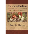 Childhood Indians: Television, Film and Sustaining the White (Sub)Conscience