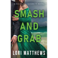 Smash and Grab: Action-Packed Thrilling Romantic Suspense