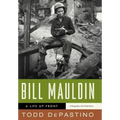 Bill Mauldin: A Life Up Front