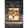 Mexican American Baseball in Orange County