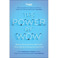 The Power of Wow: How to Electrify Your Work and Your Life by Putting Service First