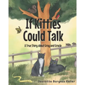 If Kitties Could Talk: A True Story about Gray and Gracie