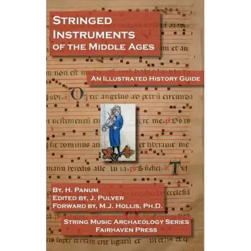 Stringed Instruments of the Middle Ages: An Illustrated Field Guide to Their Evolution and Development