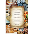 Five Loaves, Two Fish, Twelve Volunteers: Growing a Relational Food Ministry