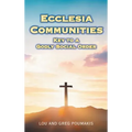 Ecclesia Communities: Key to a Godly Social Order