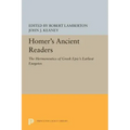 Homer's Ancient Readers: The Hermeneutics of Greek Epic's Earliest Exegetes
