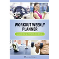 Workout Weekly Planner: Exercise & Fitness Journal