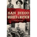 San Diego Murder and Mayhem