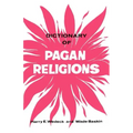Dictionary of Pagan Religions