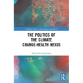 The Politics of the Climate Change-Health Nexus