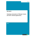 Opening ceremonies of Olympic Games and their cultural applications