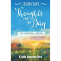 Edgar Cayce Thoughts for the Day: 365 Inspiring Lessons