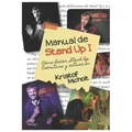 Manual de Stand Up I: ¿Cómo Hacer Stand Up? Escritura y Actuación