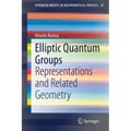 Elliptic Quantum Groups: Representations and Related Geometry