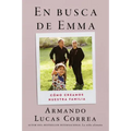 In Search of Emma \ En Busca de Emma (Spanish Edition): Cómo Creamos Nuestra Familia