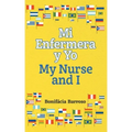 Mi Enfermera y Yo / My Nurse and I