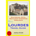 Lourdes Travel Guide: Sightseeing, Hotel, Restaurant & Shopping Highlights