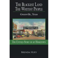 The Blackest Land the Whitest People: Greenville, Texas