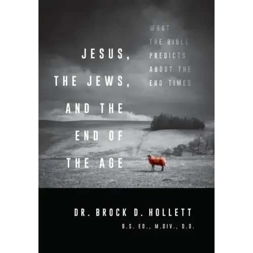 Jesus, the Jews, and the End of the Age