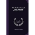 The Works of Samuel Taylor Coleridge, Prose and Verse ..