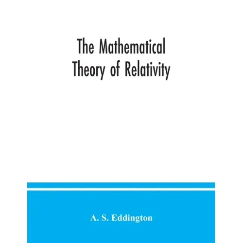 The mathematical theory of relativity