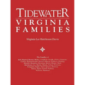 Tidewater Virginia Families. the Families of Bell, Binford, Bonner, Butler, Campbell, Cheadle, Chiles, Clements, Cotton, Dejarnette(att), Dumas, Ellys