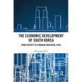 The Economic Development of South Korea: From Poverty to a Modern Industrial State