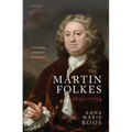 Martin Folkes (1690-1754): Newtonian, Antiquary, Connoisseur
