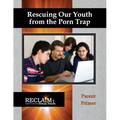 Rescuing Our Youth from the Porn Trap: Parent Primer