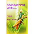 Grasshopper Days and Firefly Nights: a book of poems