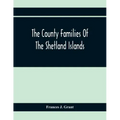 The County Families Of The Shetland Islands