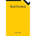 Bread Overhead