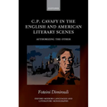 C.P. Cavafy in the English and American Literary Scenes: Authorizing the Other
