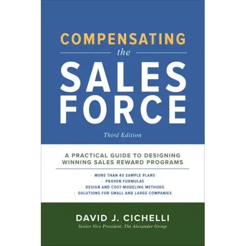 Compensating the Sales Force, Third Edition: A Practical Guide to Designing Winning Sales Reward Programs