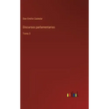 Discursos parlamentarios: Tomo 3