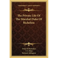 The Private Life of the Marshal Duke of Richelieu