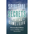 Spiritual Secrets for Playing the Game of Life