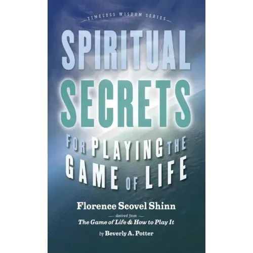 Spiritual Secrets for Playing the Game of Life