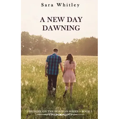 A New Day Dawning: An Inspirational, Pro-Life, Christian Fiction Series that will fill you with hope