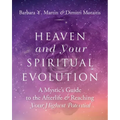 Heaven and Your Spiritual Evolution: A Mystic's Guide to the Afterlife & Reaching Your Highest Potential