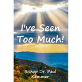 I've Seen Too Much!