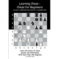 Learning Chess - Chess for Beginners: An easy-to-understand chess book for a successful start