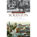 A Brief History of Scranton, Pennsylvania